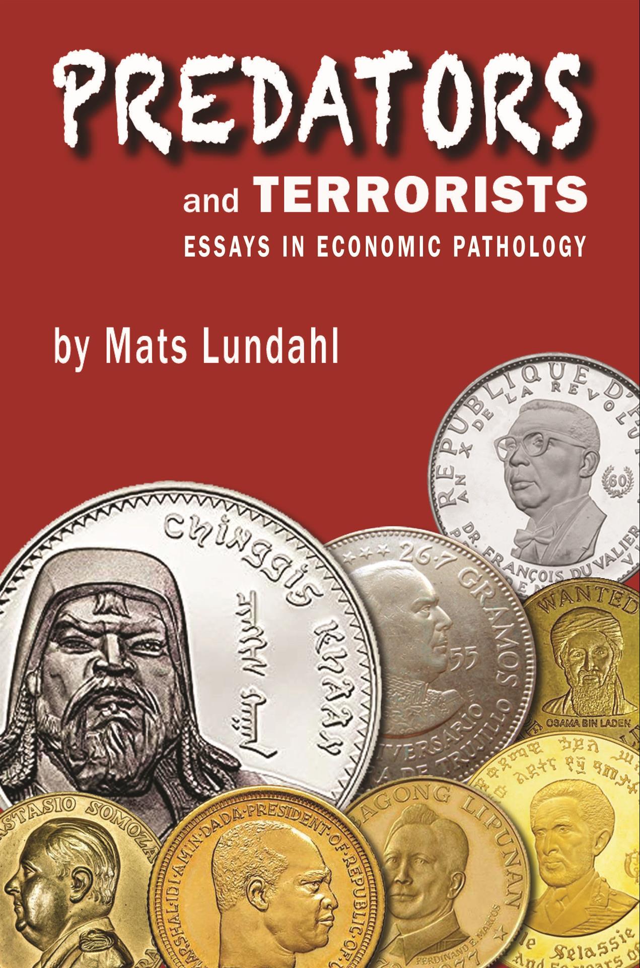 PREDATORS and TERRORISTS; Essays in Economic Pathology
